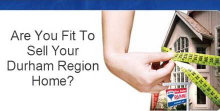 Are You Fit to Sell Your Durham Region Home?